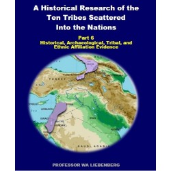 Part 06 - A Historical Research of the Ten Tribes Scattered Into the Nations (PDF)