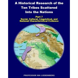 Part 07 - A Historical Research of the Ten Tribes Scattered Into the Nations (PDF)