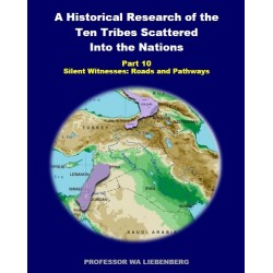 Part 10 - A Historical Research of the Ten Tribes Scattered Into the Nations (PDF)