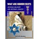 What is Hebrew Roots, Messianic Believers and Messianic Judaism?: What Do Messianic Believers or Hebraic Restorers Believe?