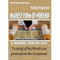 Highest Form of Worship: Praying, Worshipping or Praising Is Not the Highest Form of Worship. God Says Studying His Word Is
