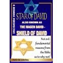Star of David: Also Known as the Magen David - Shield of David: Not evil: fundamental reasons from the Bible as to why not